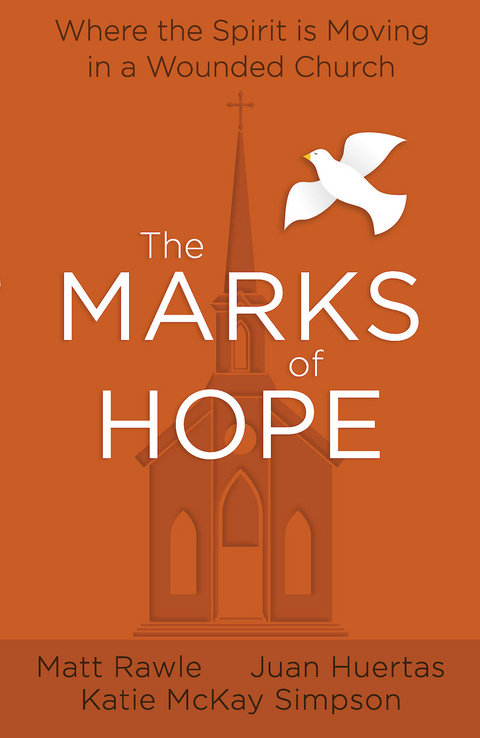 The Marks of Hope - Matt Rawle, Juan Huertas, Katie McKay Simpson