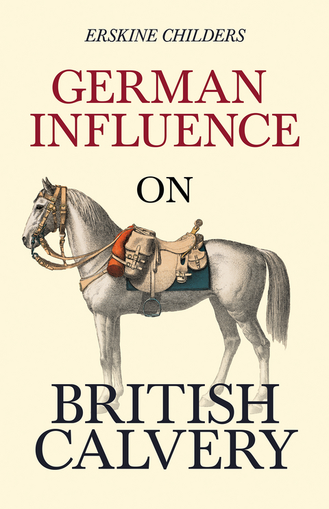German Influence on British Cavalry - Erskine Childers, Ryan Desmond