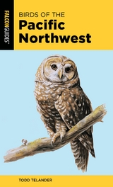 Birds of the Pacific Northwest -  Todd Telander