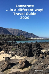 Lanzarote ...in a different way! Travel Guide 2020 - Andrea M&uuml;ller