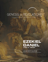 Genesis to Revelation: Ezekiel, Daniel Leader Guide - Linda B. Hinton
