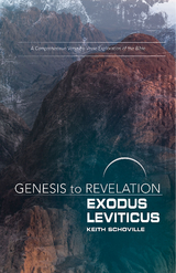 Genesis to Revelation: Exodus, Leviticus Participant Book - Keith Schoville