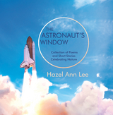 The Astronaut’s Window - Hazel Ann Lee