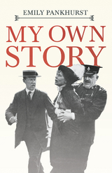 My Own Story - Emmeline Pankhurst