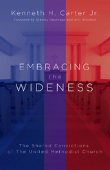 Embracing the Wideness - Kenneth H. Carter