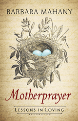 Motherprayer - Barbara Mahany