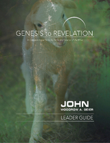 Genesis to Revelation: John Leader Guide - Woodrow A. Geier