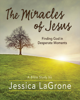 The Miracles of Jesus - Women's Bible Study Participant Workbook