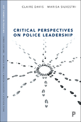 Critical Perspectives on Police Leadership - Claire Davis, Marisa Silvestri