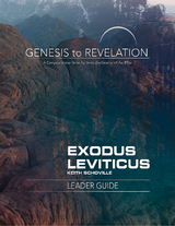 Genesis to Revelation: Exodus, Leviticus Leader Guide - Keith Schoville