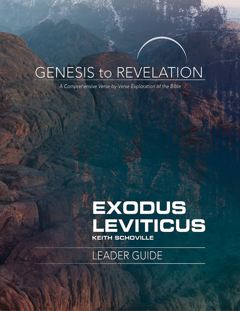 Genesis to Revelation: Exodus, Leviticus Leader Guide - Keith Schoville
