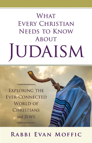 What Every Christian Needs to Know About Judaism