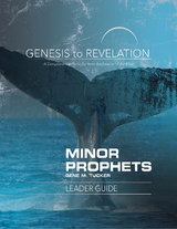 Genesis to Revelation Minor Prophets Leader Guide - Gene M. Tucker