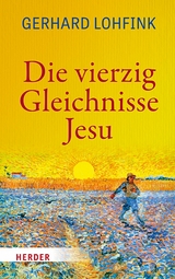 Die vierzig Gleichnisse Jesu -  Gerhard Lohfink
