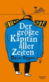 Der gr&ouml;&szlig;te Kapit&auml;n aller Zeiten - Dave Eggers