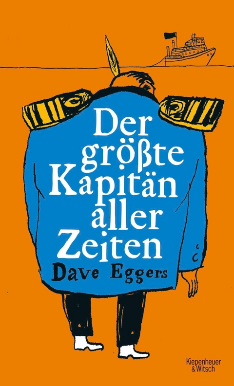 Der gr&ouml;&szlig;te Kapit&auml;n aller Zeiten - Dave Eggers