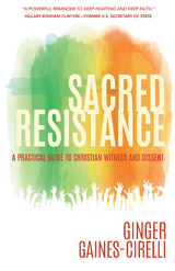 Sacred Resistance -  Ginger Gaines-Cirelli