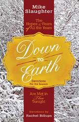 Down to Earth Devotions for the Season - Mike Slaughter, Rachel Billups