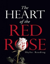 Heart of the Red Rose -  Skyler Reading