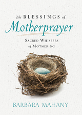 The Blessings of Motherprayer - Barbara Mahany