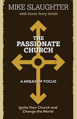 The Passionate Church - Mike Slaughter, Karen Perry Smith