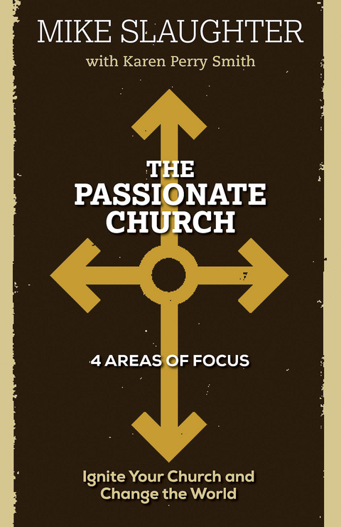 The Passionate Church - Mike Slaughter, Karen Perry Smith
