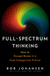 Full-Spectrum Thinking - Bob Johansen