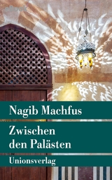 Zwischen den Pal&auml;sten - Nagib Machfus