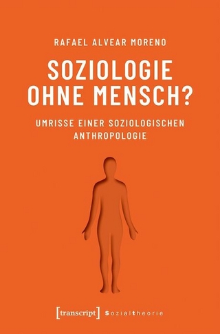 Soziologie ohne Mensch?