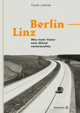 Berlin&ndash;Linz - Tarek Leitner