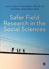 Safer Field Research in the Social Sciences - Jannis J. Grimm, Kevin Koehler, Ellen M. Lust, Ilyas Saliba, Isabell Schierenbeck