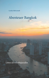 Abenteuer Bangkok - Carolin M&uuml;lverstedt