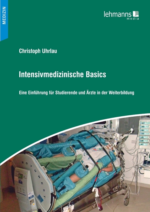 Intensivmedizinische Basics - Christoph Uhrlau