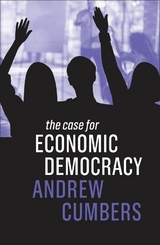 The Case for Economic Democracy - Andrew Cumbers