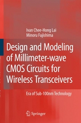 Design and Modeling of Millimeter-wave CMOS Circuits for Wireless Transceivers -  Minoru Fujishima,  Ivan Chee-Hong Lai