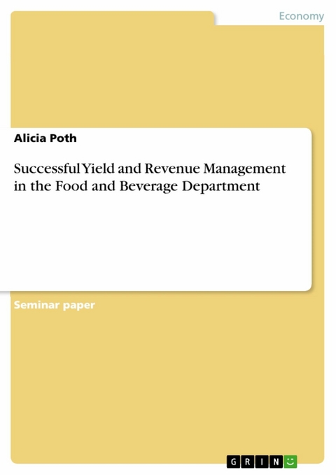 Successful Yield and Revenue Management in the Food and Beverage Department - Alicia Poth