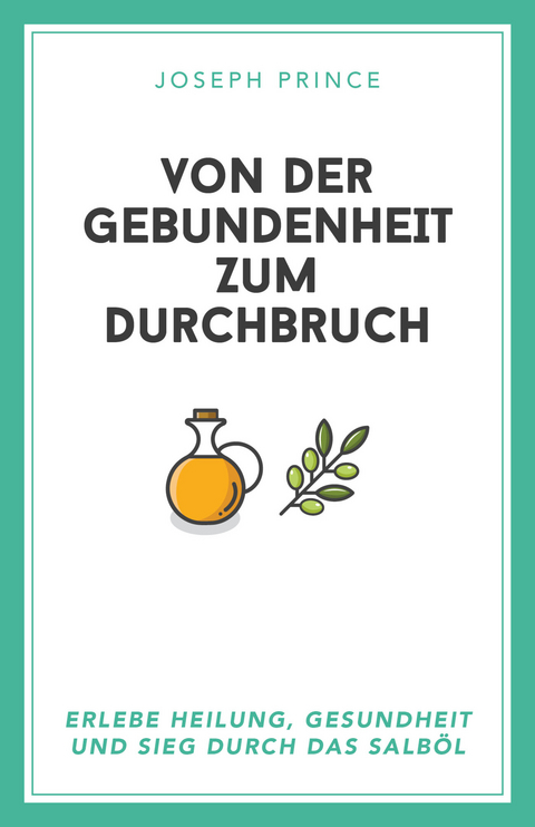 Von der Gebundenheit zum Durchbruch -  Joseph Prince,  Thilo Niepel