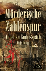 M&ouml;rderische Zahlenspur - Antje Haugg, Angelika Guder-Sp&auml;th