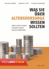Was Sie &uuml;ber Altersvorsorge wissen sollten - Michael Ferber, Damian Gliott, Florian Schubiger