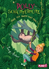 Polly Schlottermotz 5: Hier ist doch was faul! -  Lucy Astner