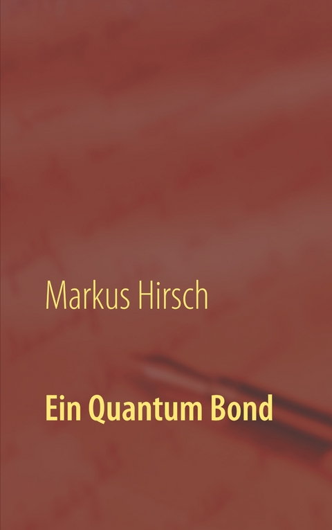 Ein Quantum Bond - Markus Hirsch