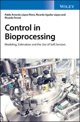 Control in Bioprocessing - Pablo A. Lopez Perez, Ricardo Aguilar Lopez, Ricardo Femat