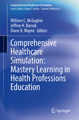 Comprehensive Healthcare Simulation: Mastery Learning in Health Professions Education - 