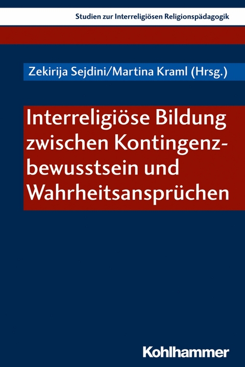Interreligi&ouml;se Bildung zwischen Kontingenzbewusstsein und Wahrheitsanspr&uuml;chen - 