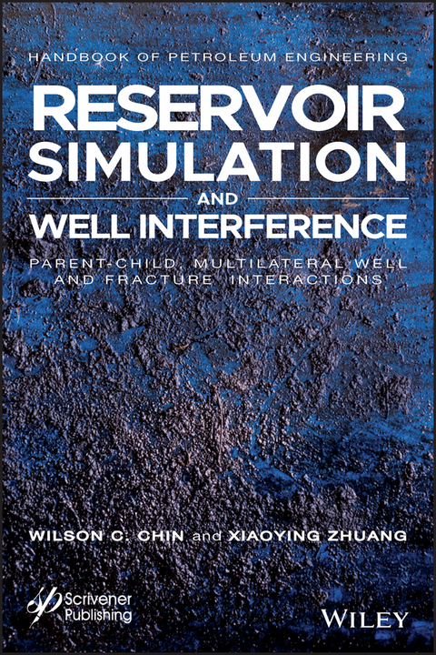 Reservoir Simulation and Well Interference - Wilson Chin, Xiaoying Zhuang