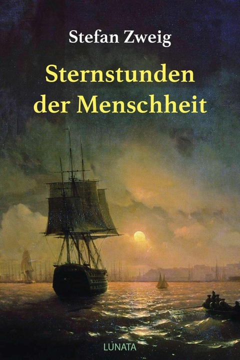 Sternstunden der Menschheit - Stefan Zweig