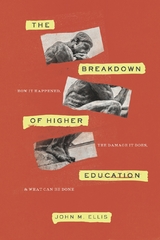 The Breakdown of Higher Education - John M. Ellis