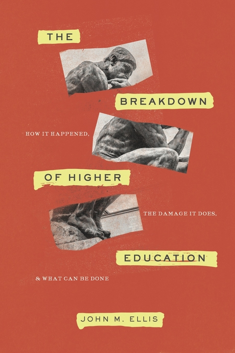 Breakdown of Higher Education -  John M. Ellis