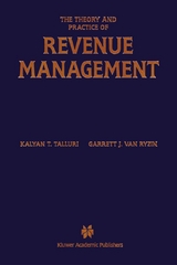 The Theory and Practice of Revenue Management - Kalyan T. Talluri, Garrett J. van Ryzin
