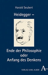 Heidegger - Ende der Philosophie und Sache des Denkens - Harald Seubert